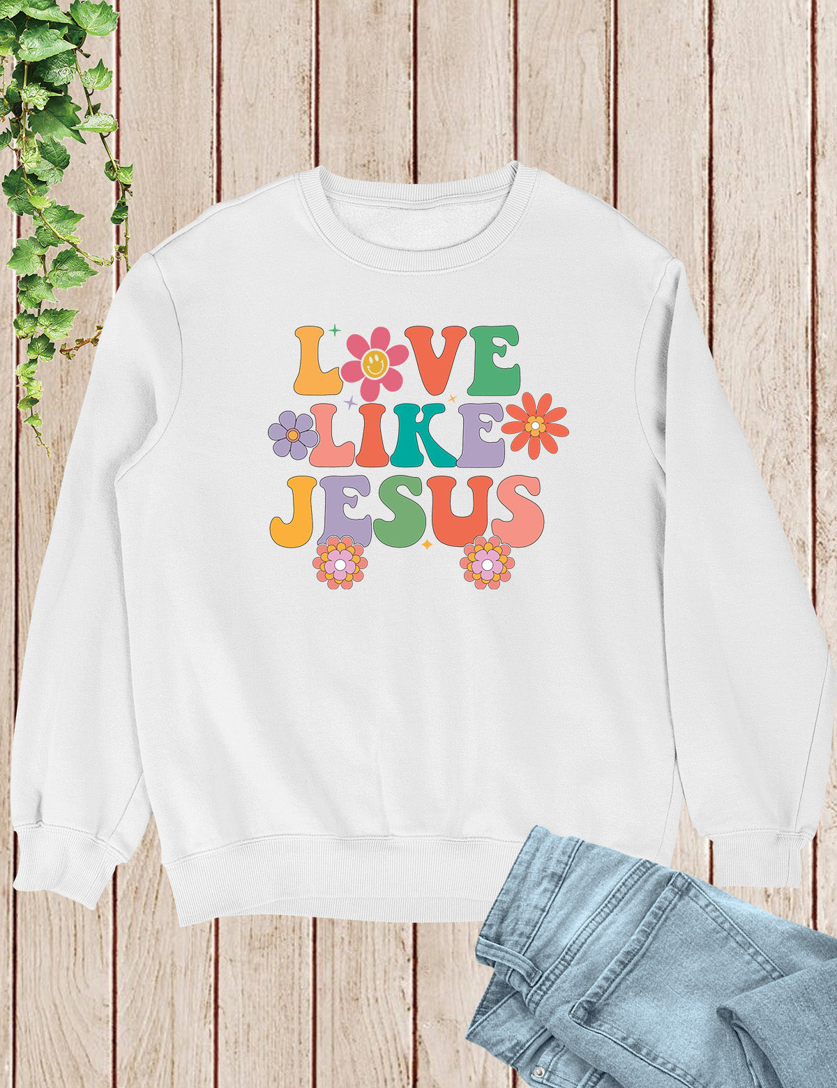 Love Like Jesus Sweatshirt Dear Person Behind Me