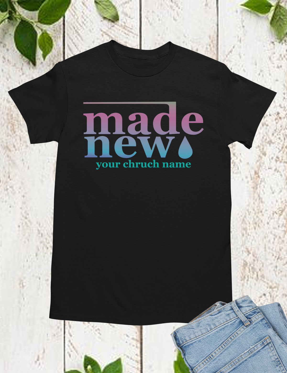Made New Personalized Church T Shirts