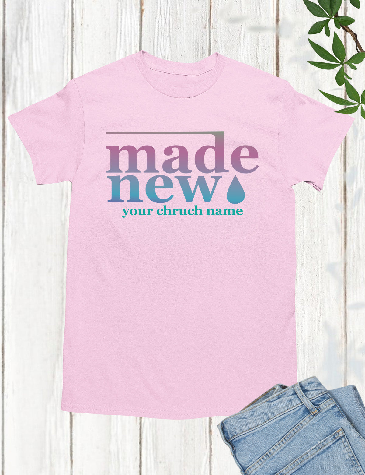 Made New Personalized Church T Shirts