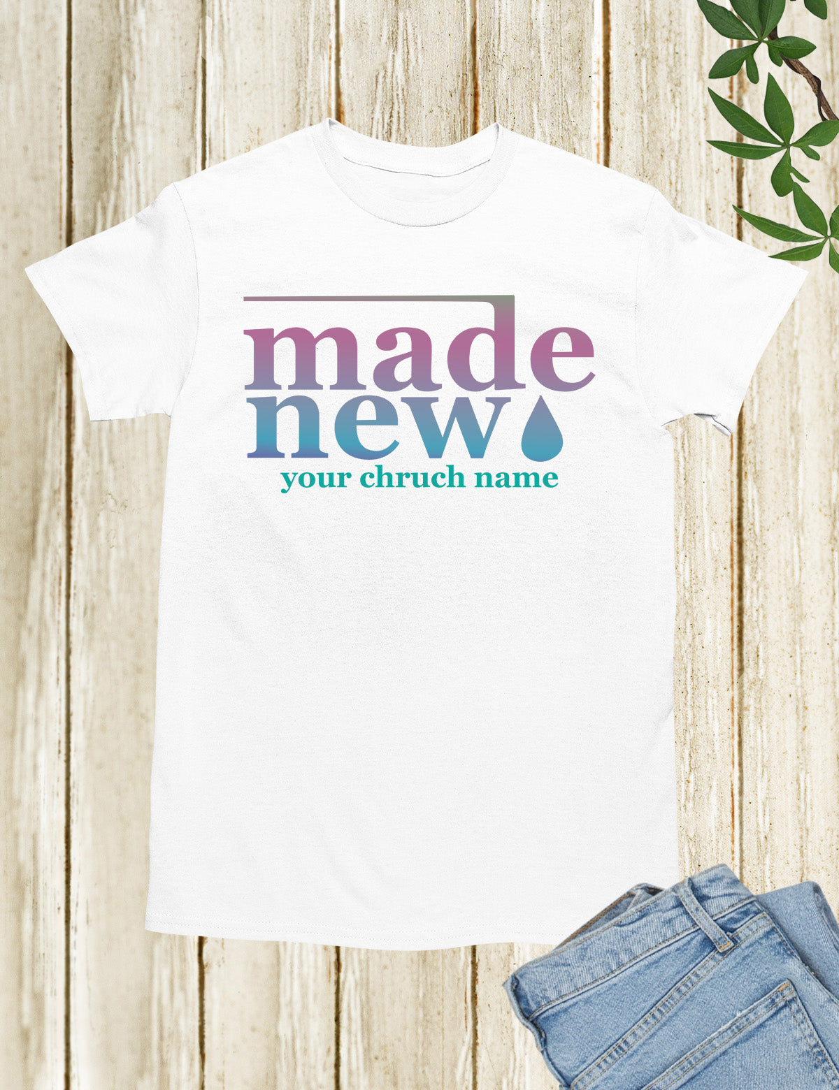 Made New Personalized Church T Shirts