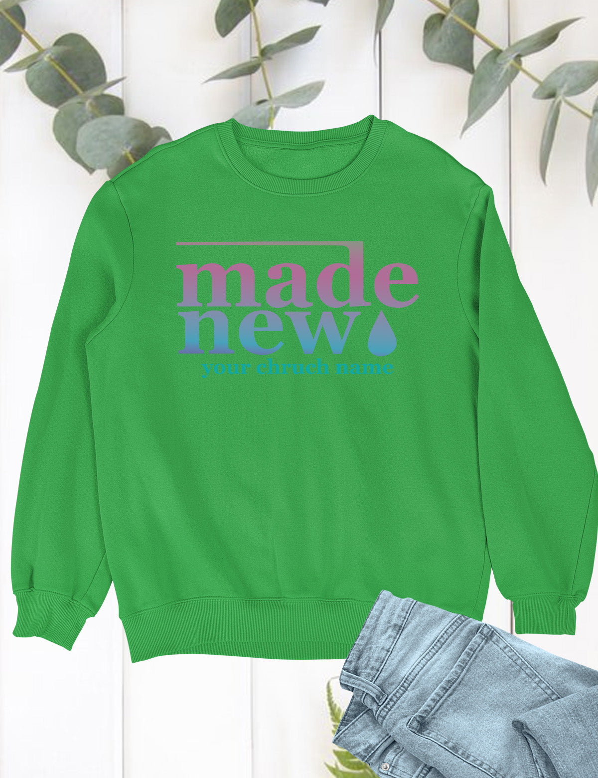 Made New Personalized Church Sweatshirts