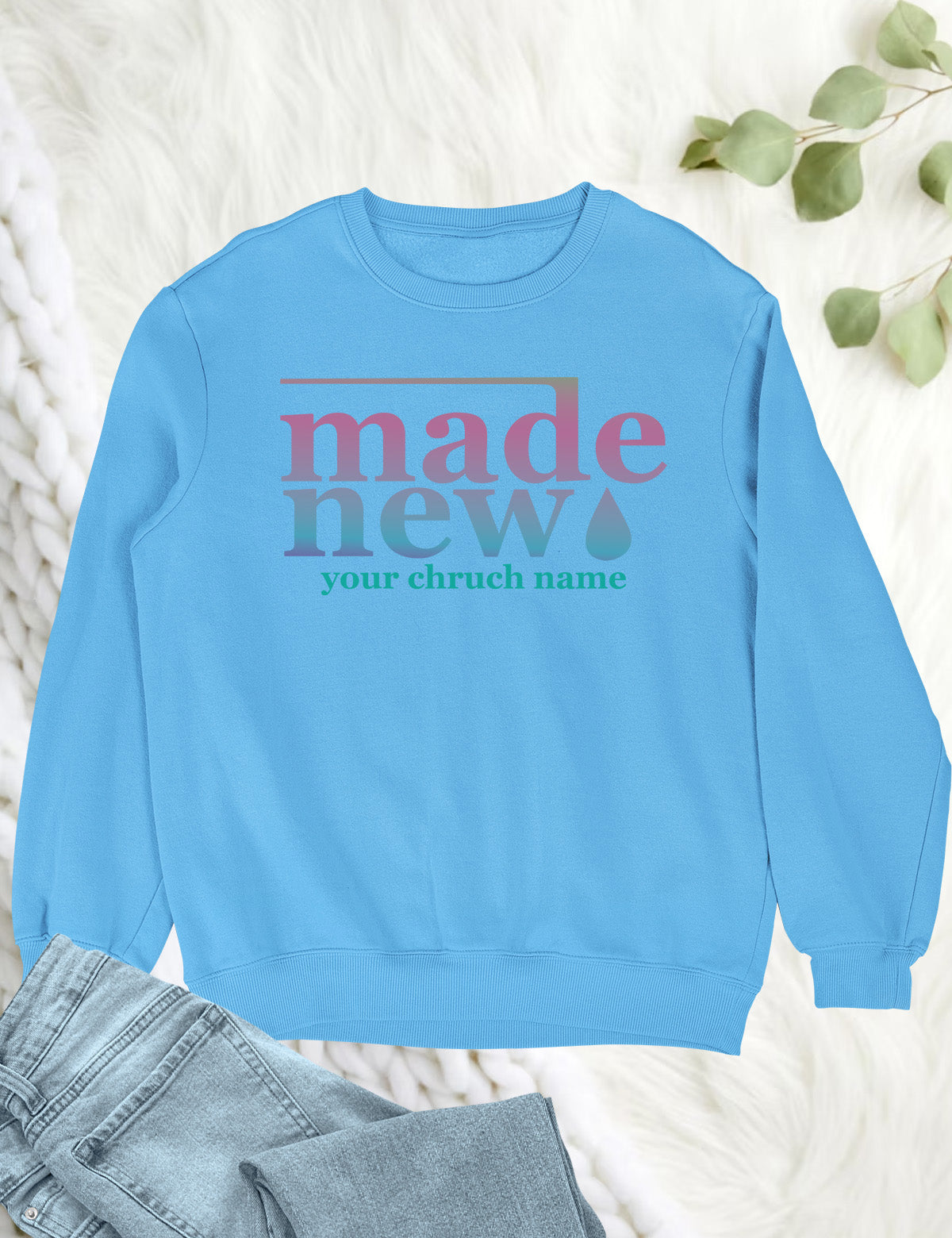 Made New Personalized Church Sweatshirts