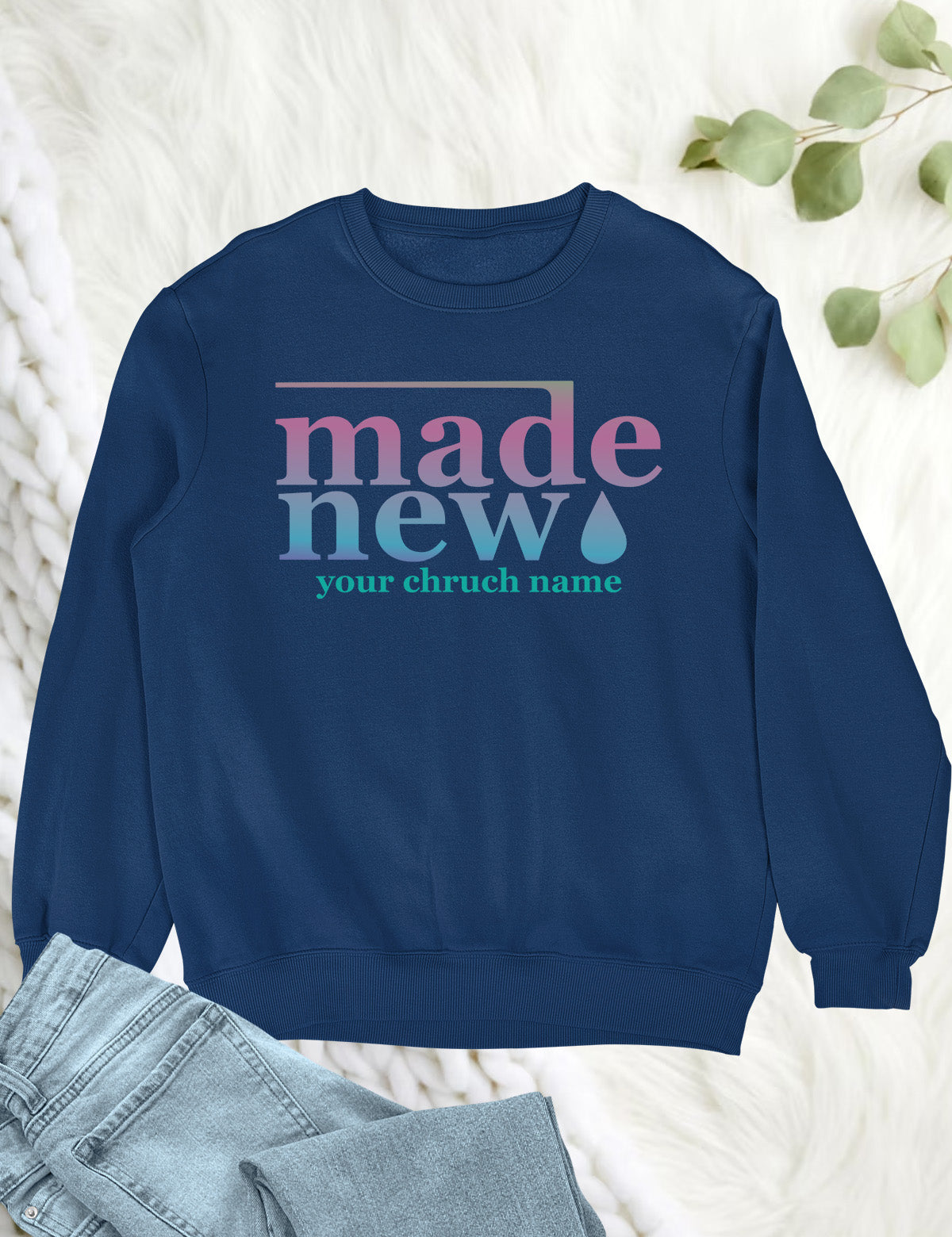 Made New Personalized Church Sweatshirts