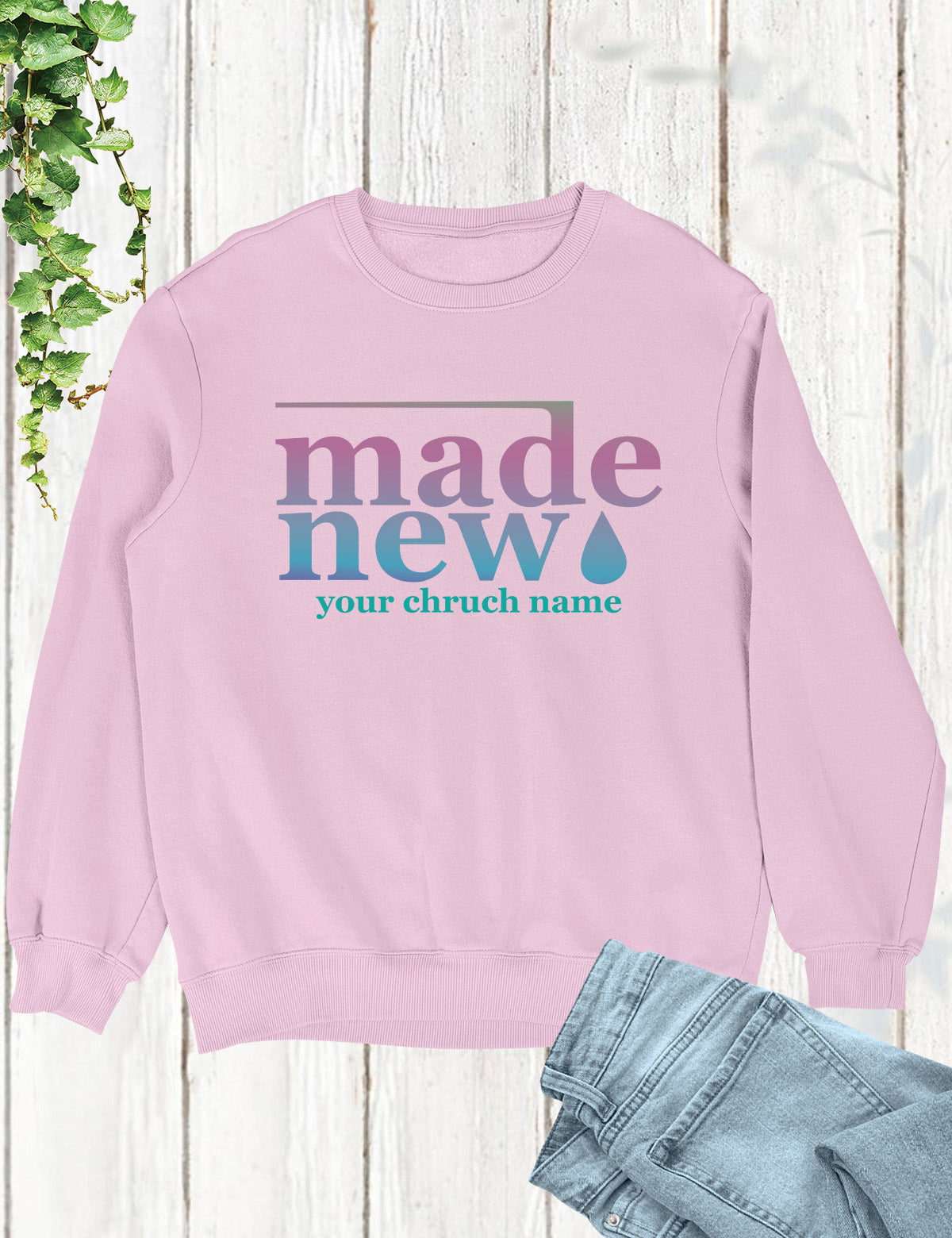 Made New Personalized Church Sweatshirts