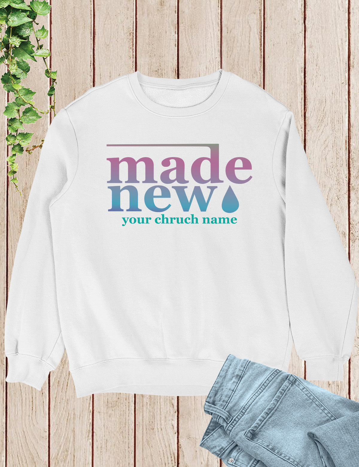 Made New Personalized Church Sweatshirts