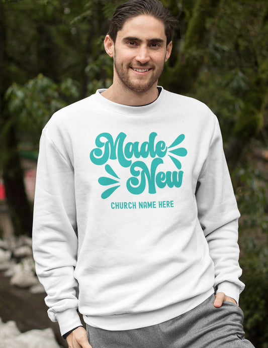 Made New Custom Church Sweatshirts