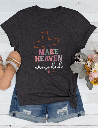 Make Heaven Crowded  Christian Longsleeve Shirts