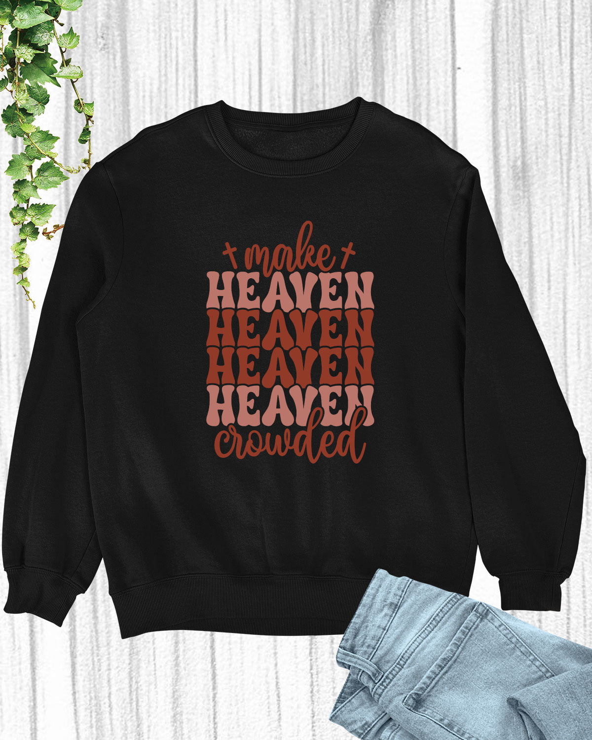 Make Heaven Crowded Long Sleeve Christian T Shirts