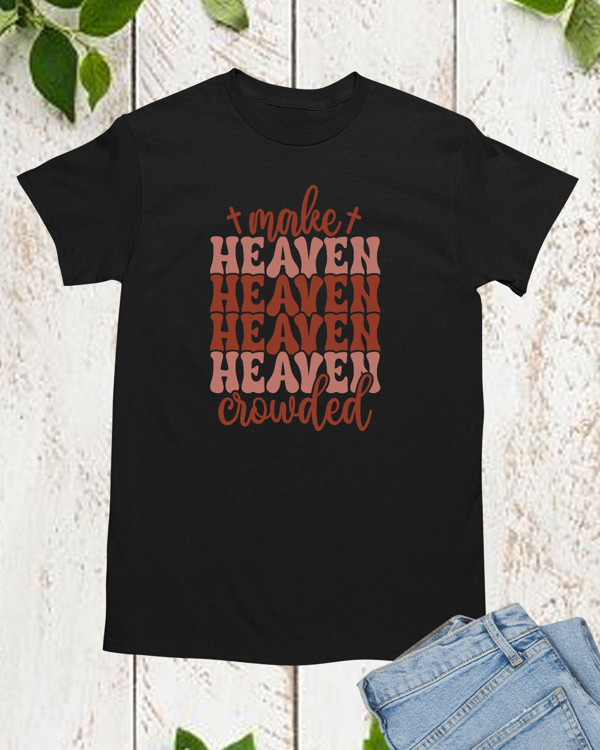 Make Heaven Crowded Long Sleeve Christian T Shirts
