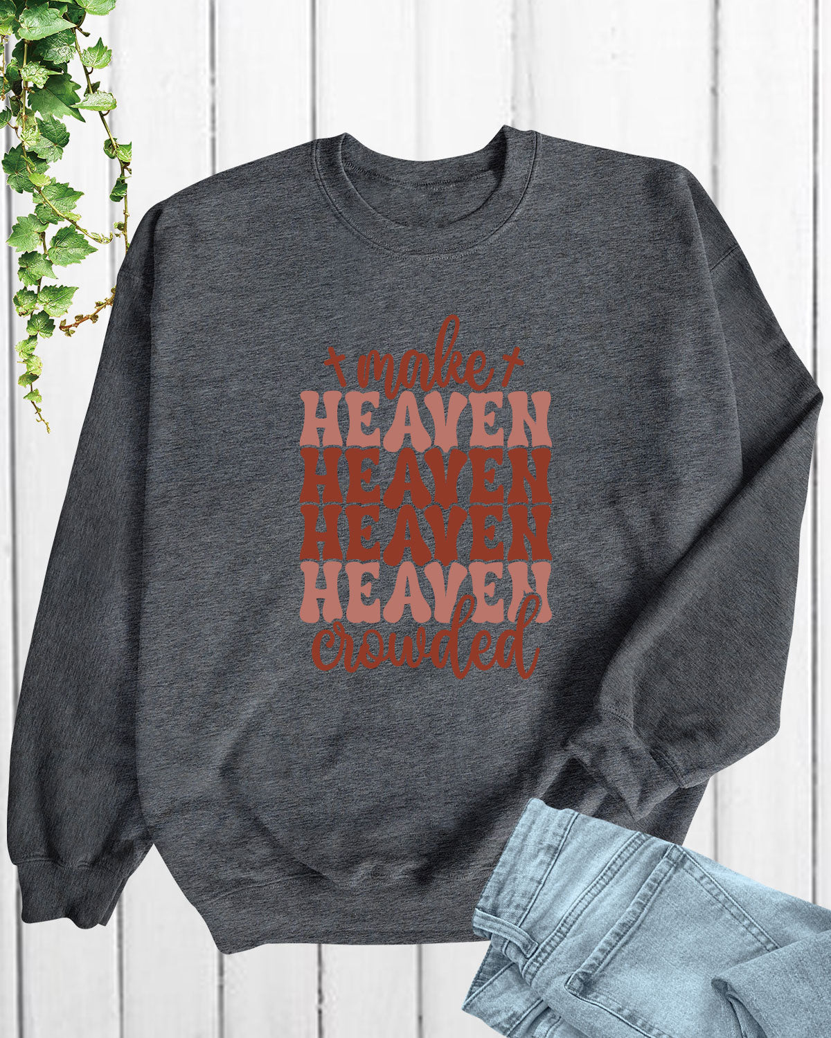 Make Heaven Crowded Long Sleeve Christian T Shirts