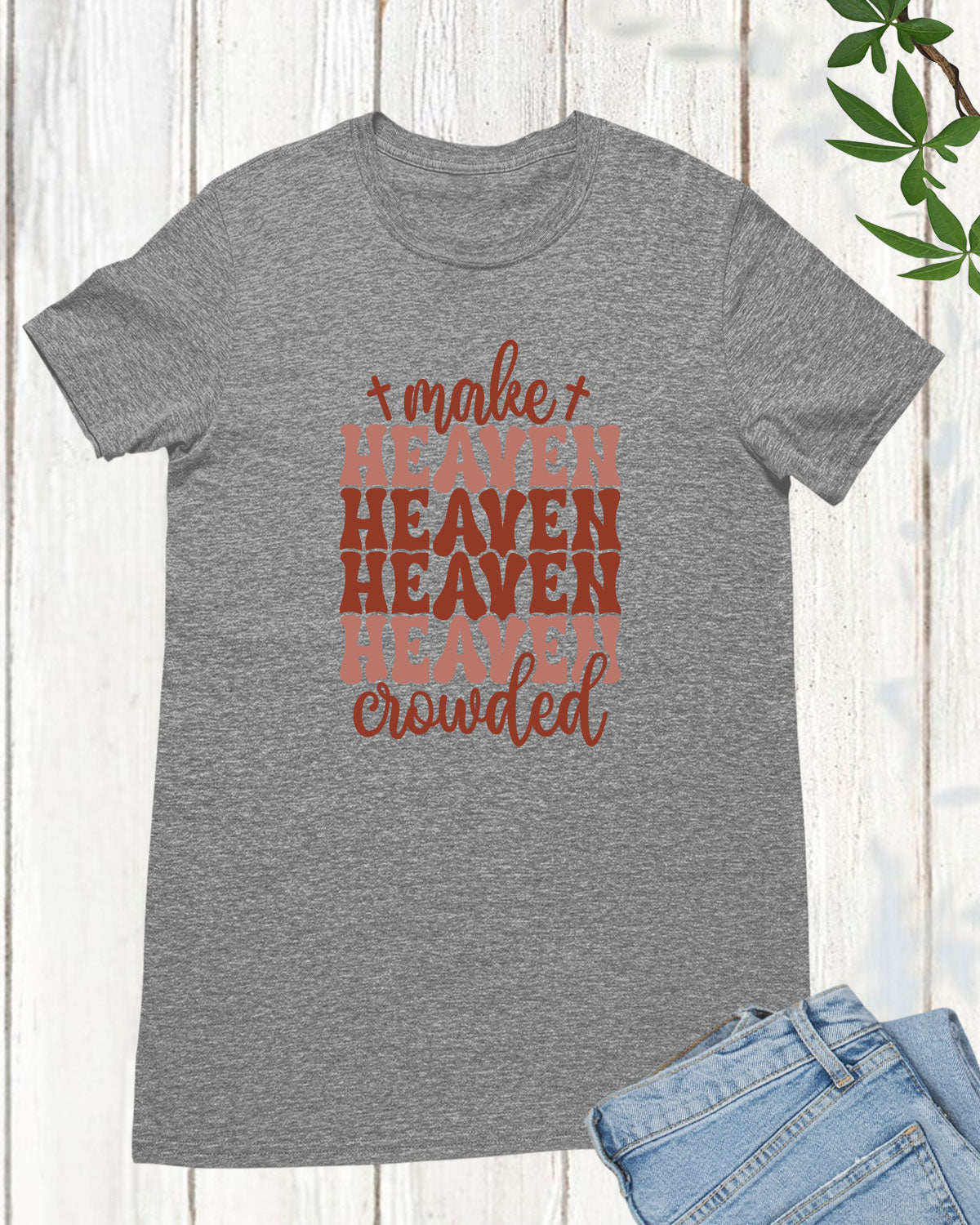 Make Heaven Crowded Long Sleeve Christian T Shirts