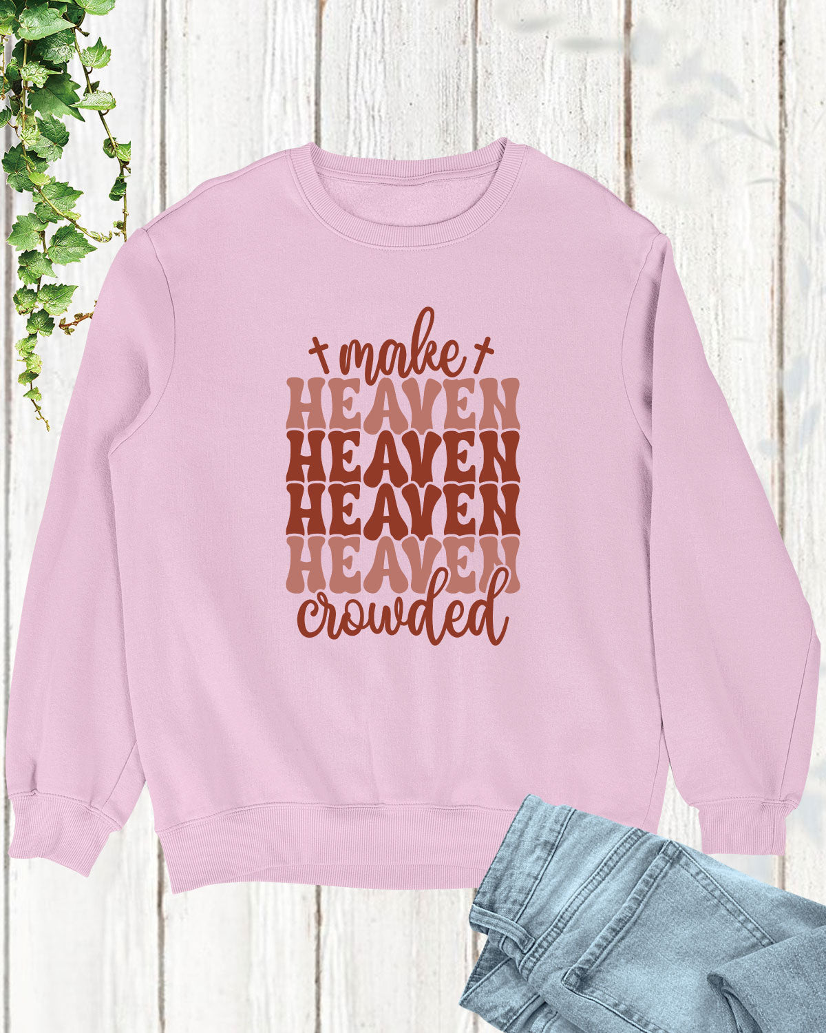 Make Heaven Crowded Long Sleeve Christian T Shirts