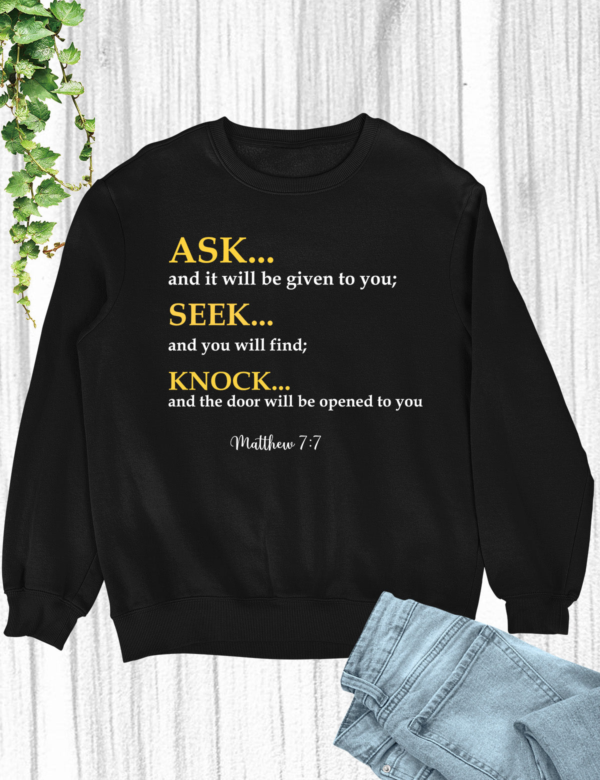 Matthew 7 Bible Verse Ask Seek Knock Sweatshirt