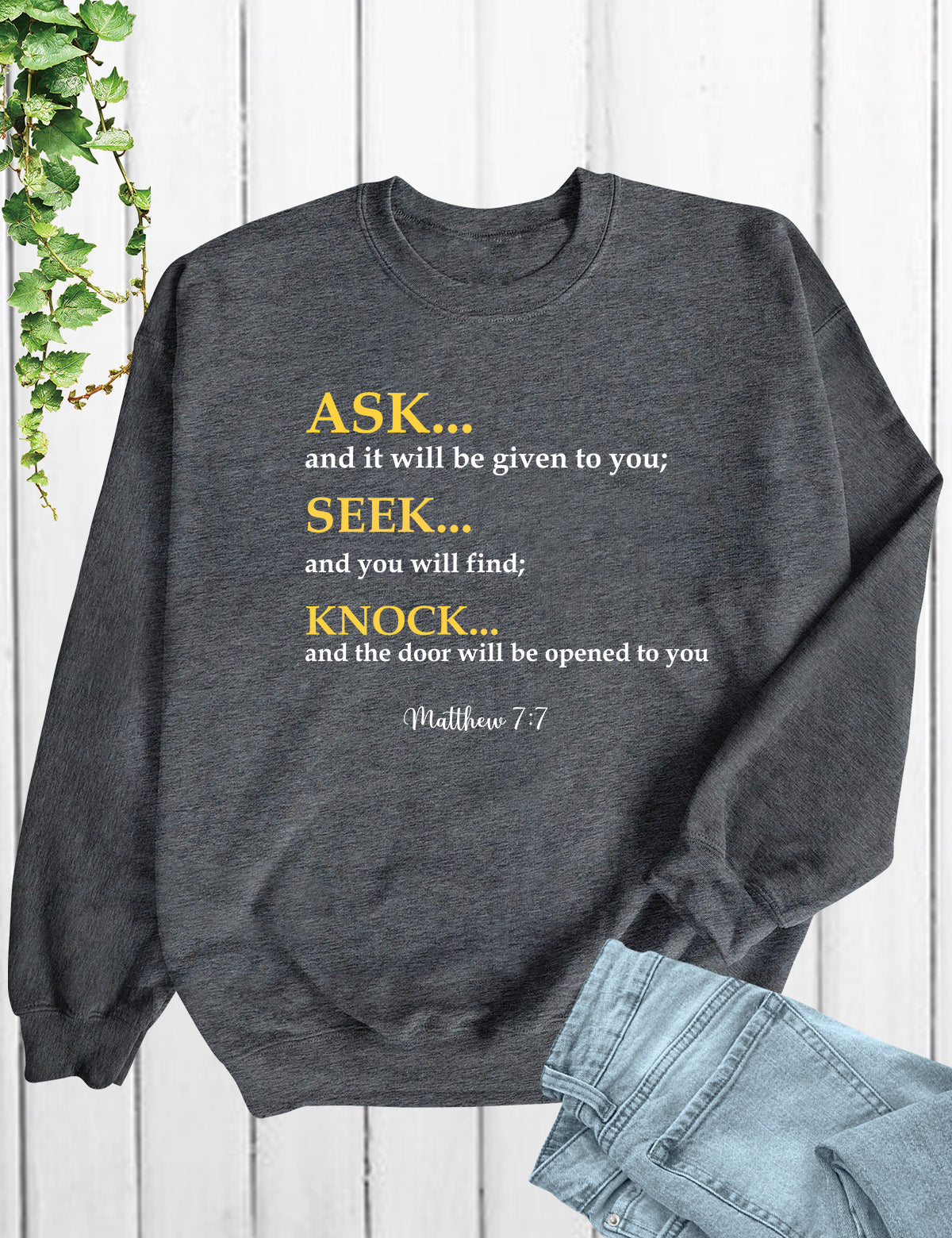 Matthew 7 Bible Verse Ask Seek Knock Sweatshirt