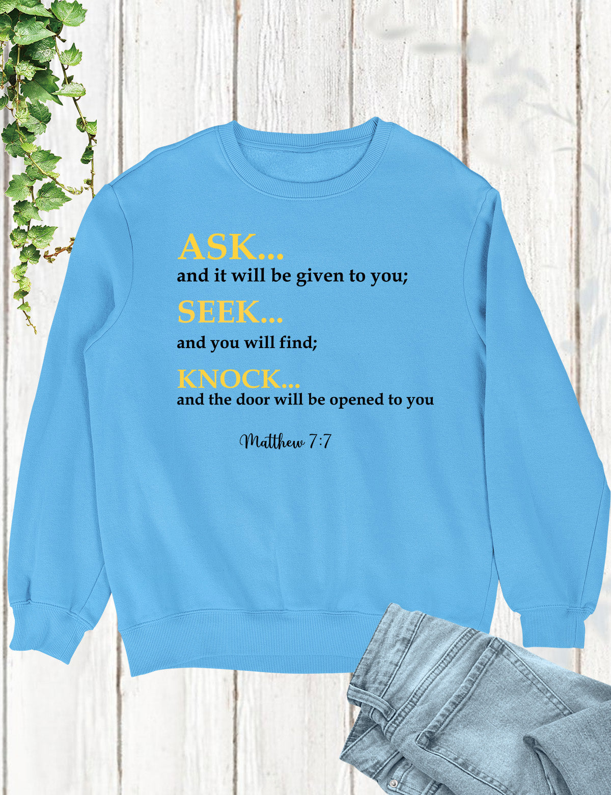 Matthew 7 Bible Verse Ask Seek Knock Sweatshirt