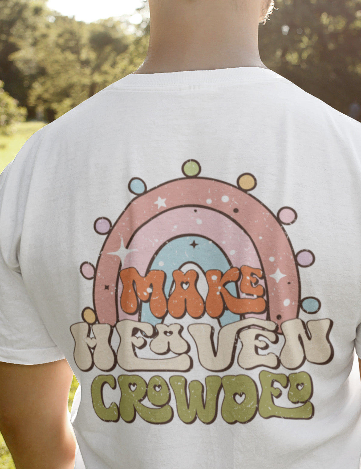 Make Heaven Crowded Christian T Shirt Back Print
