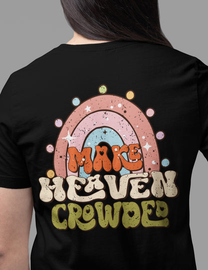 Make Heaven Crowded Christian T Shirt Back Print