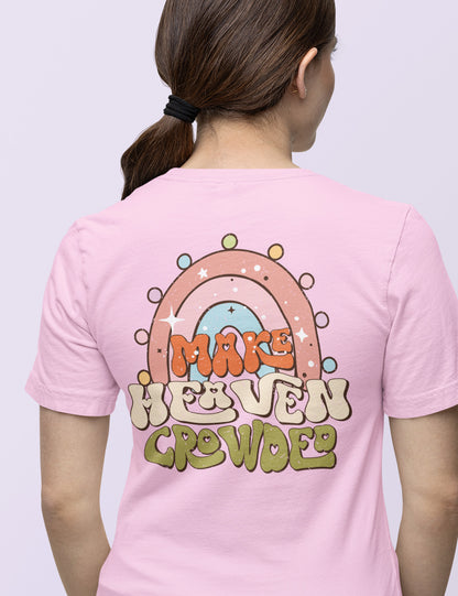Make Heaven Crowded Christian T Shirt Back Print