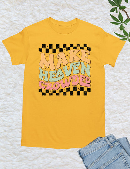 Make Heaven Crowded Vintage Christian T Shirt