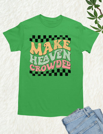 Make Heaven Crowded Vintage Christian T Shirt