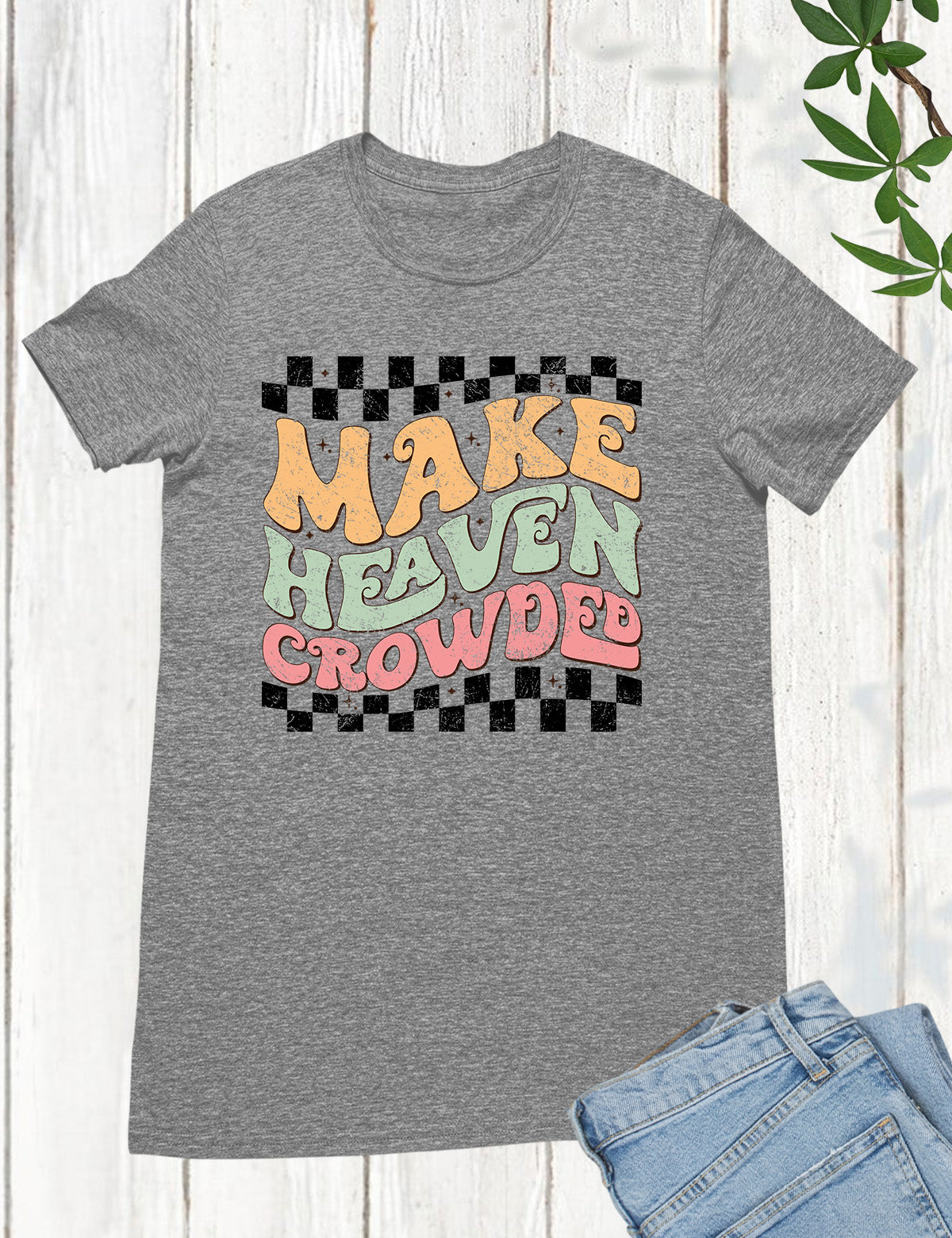 Make Heaven Crowded Vintage Christian T Shirt