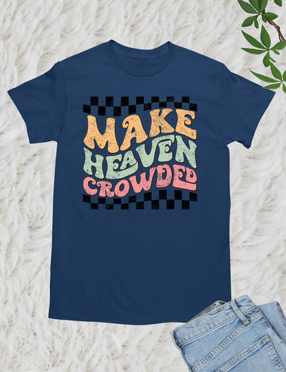 Make Heaven Crowded Vintage Christian T Shirt