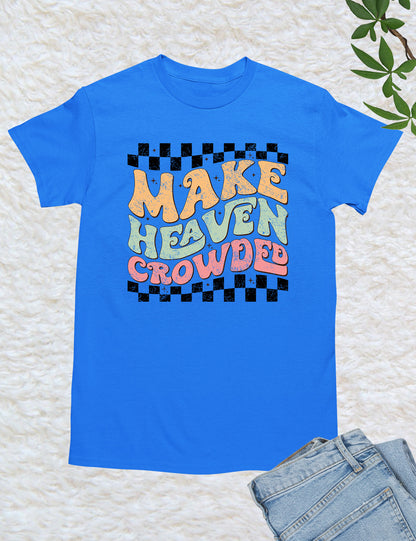 Make Heaven Crowded Vintage Christian T Shirt