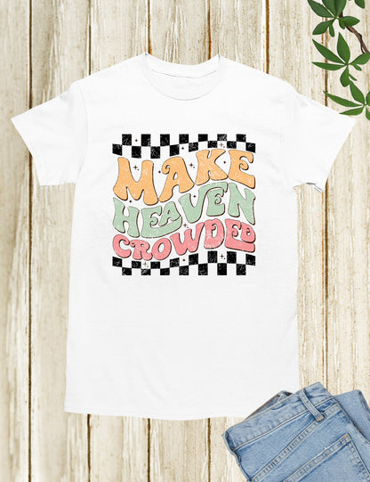 Make Heaven Crowded Vintage Christian T Shirt