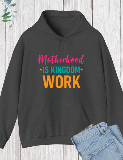 Motherhood Is Kingdom Work Hoodie