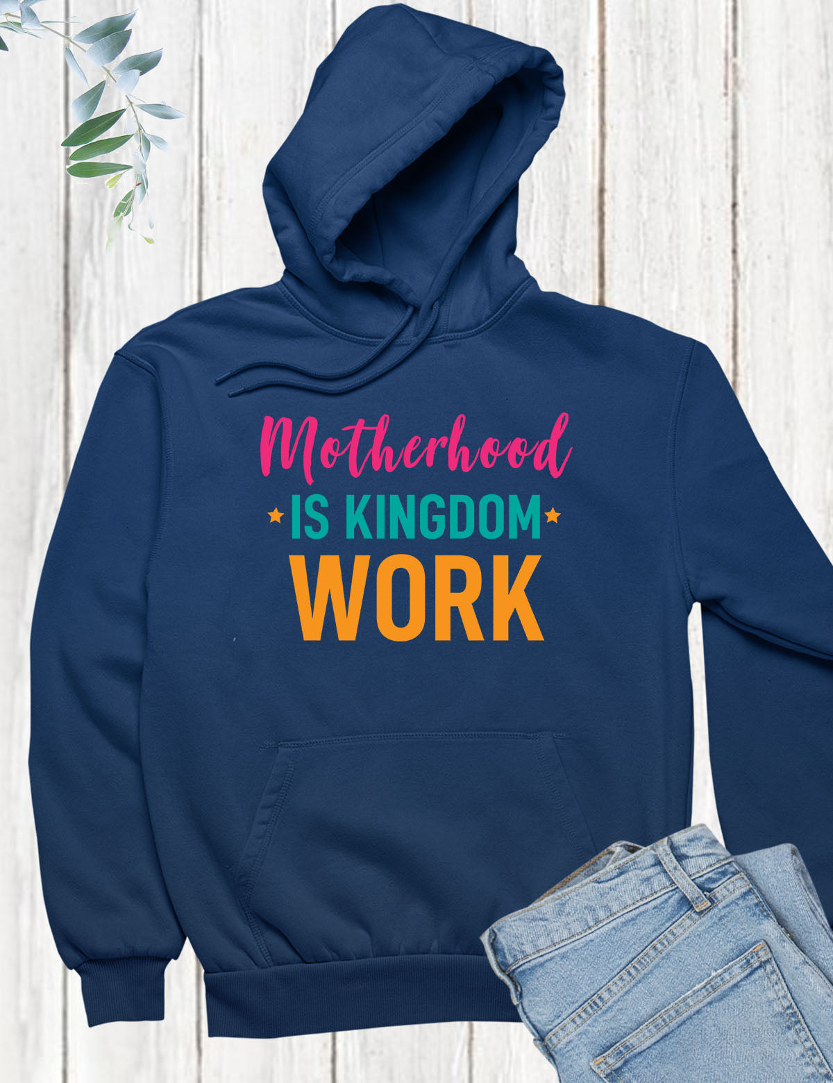 Motherhood Is Kingdom Work Hoodie