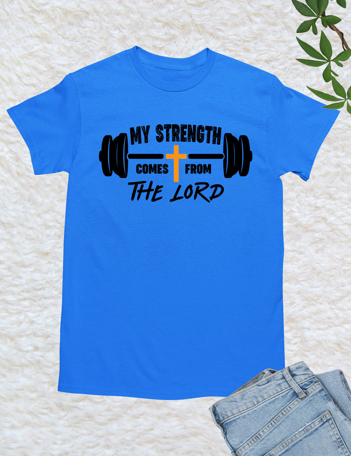 My Strength Comes From The Lord Religious Workout T Shirt