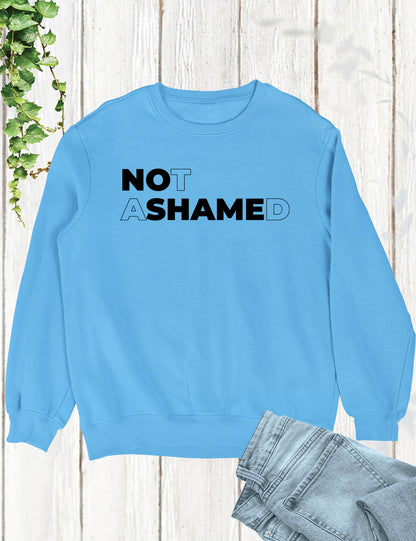 Not Ashamed T Shirt
