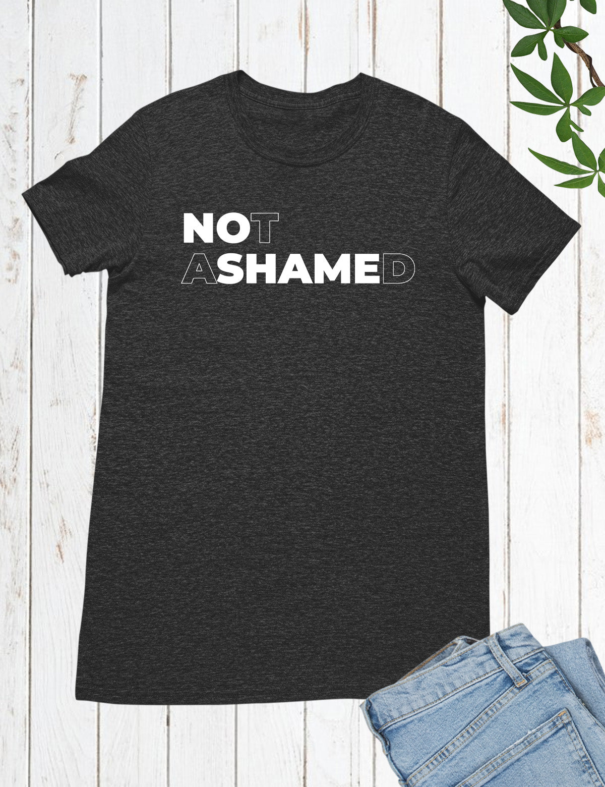 Not Ashamed T Shirt