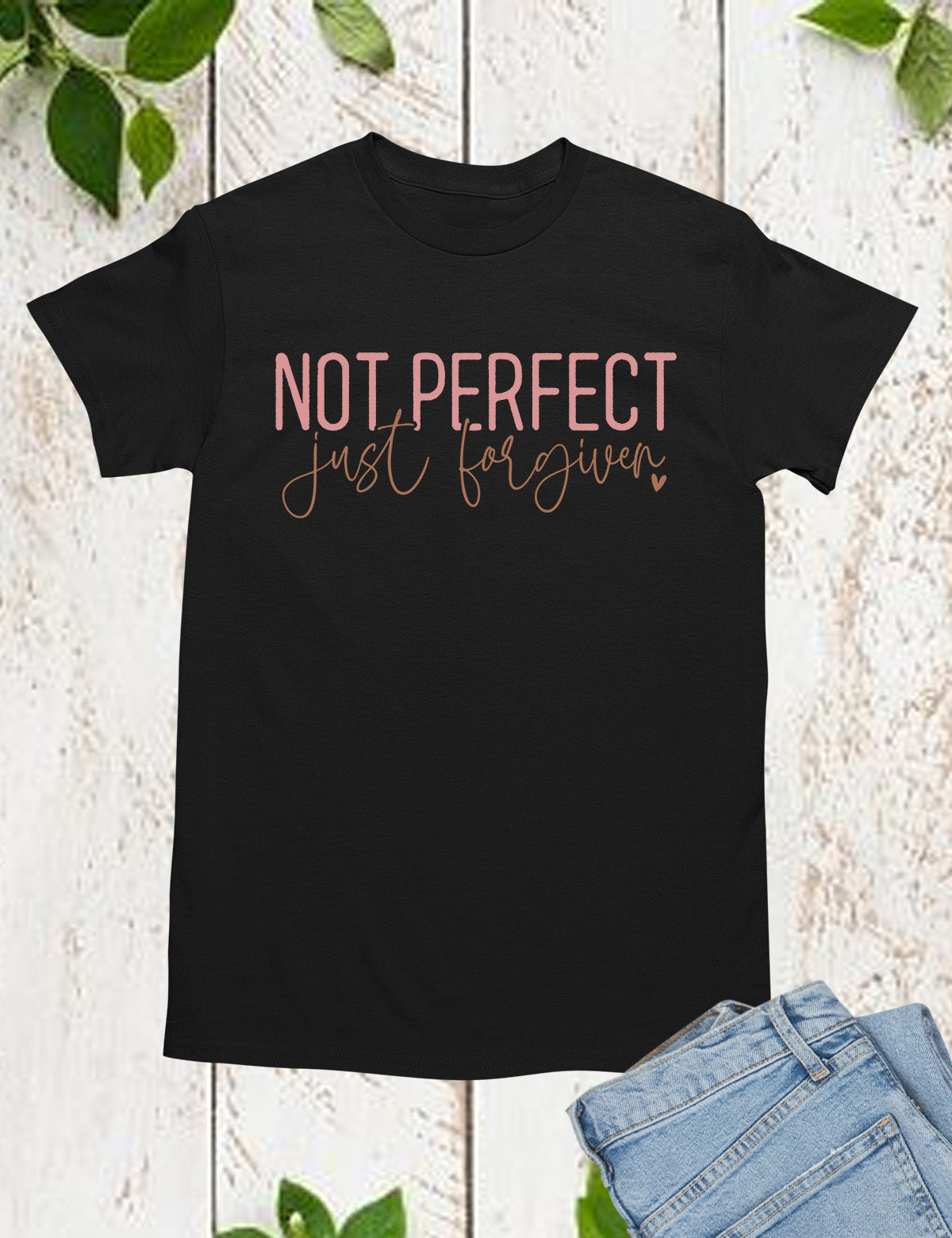 Not Perfect Just Forgiven Religious Shirt