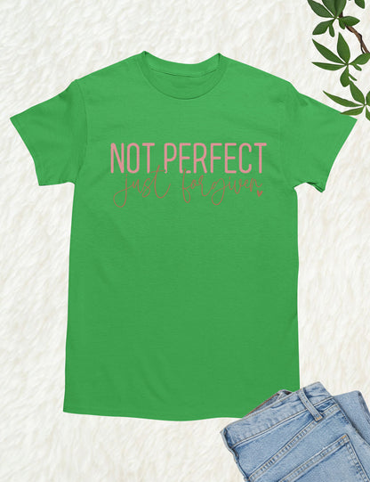 Not Perfect Just Forgiven Religious Shirt