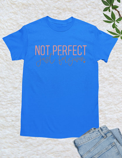 Not Perfect Just Forgiven Religious Shirt