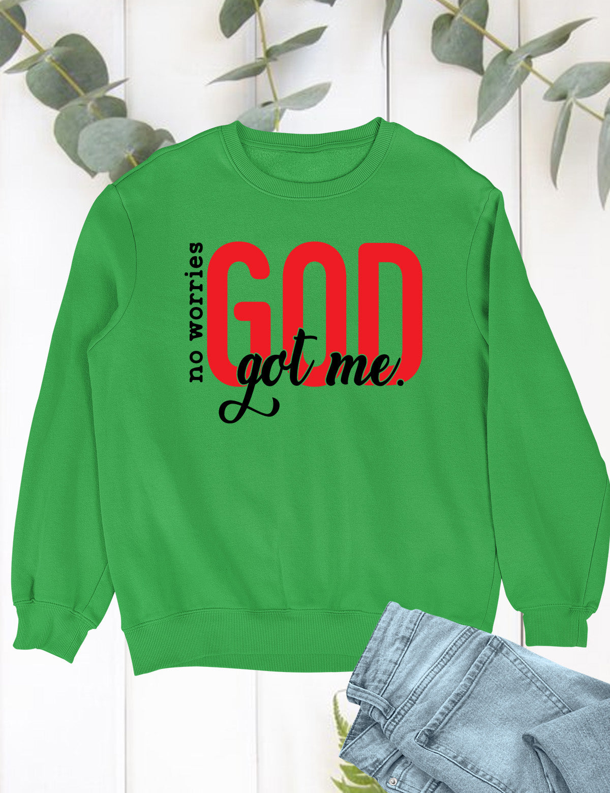 No Worries God Got Me Funny Christian Sweatshirts