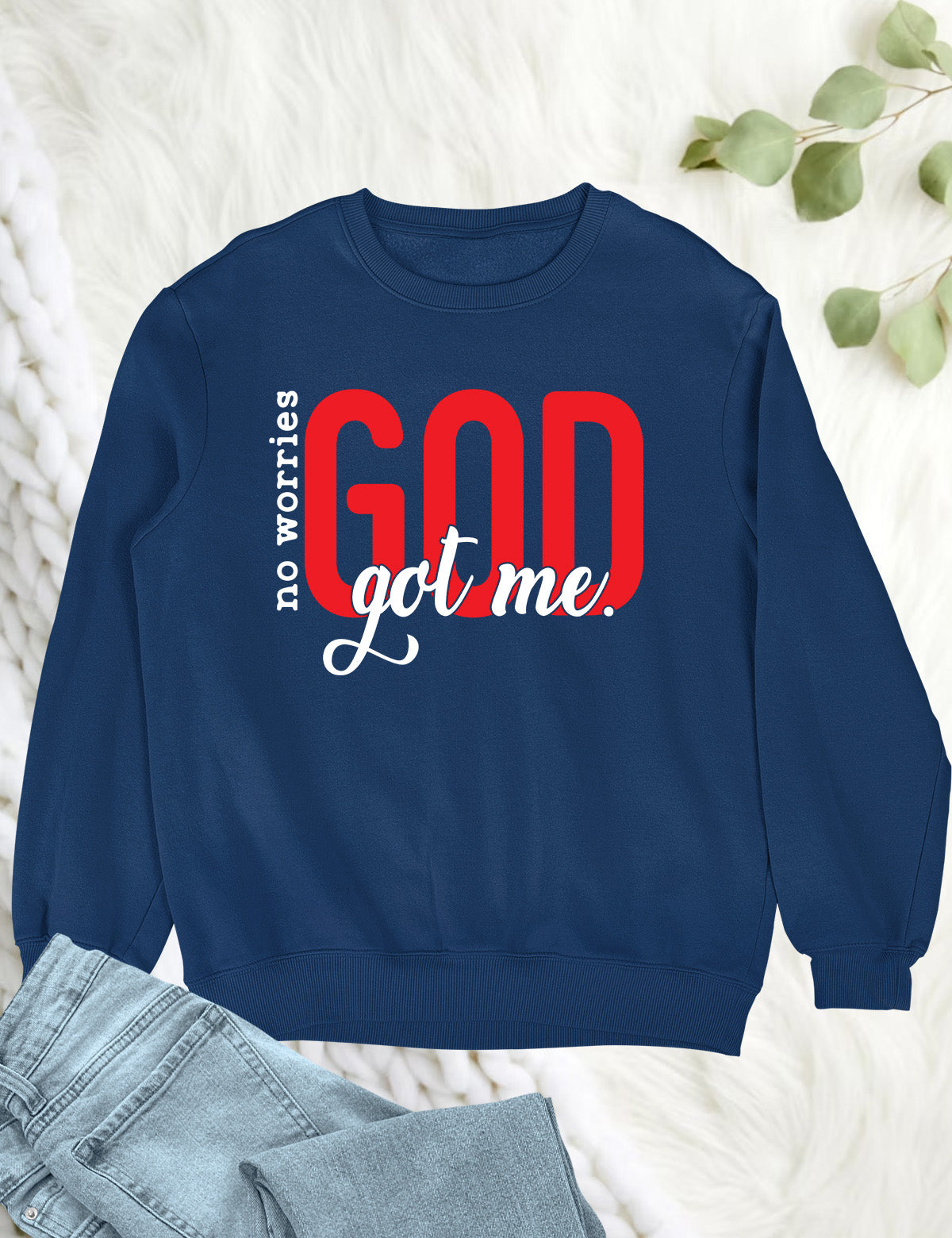 No Worries God Got Me Funny Christian Sweatshirts