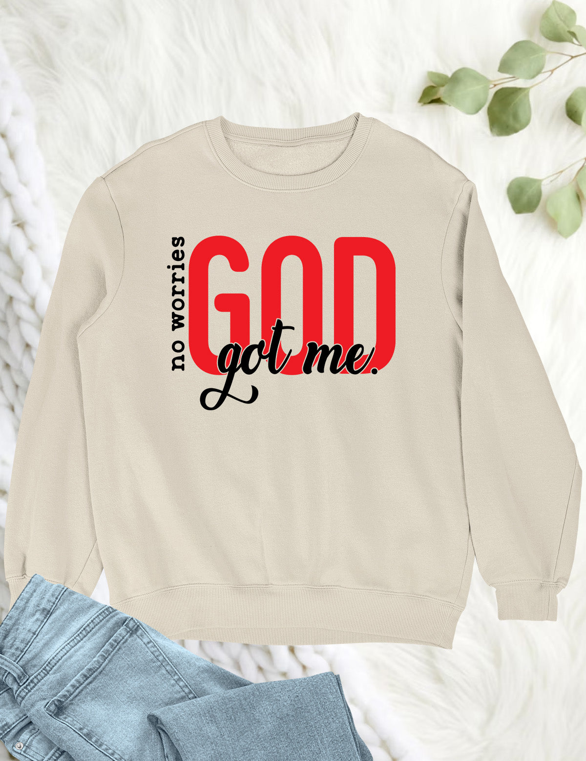 No Worries God Got Me Funny Christian Sweatshirts
