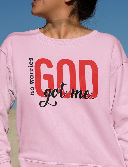 No Worries God Got Me Funny Christian Sweatshirts