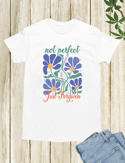 Not Perfect Just Forgiven Floral Religious T Shirt