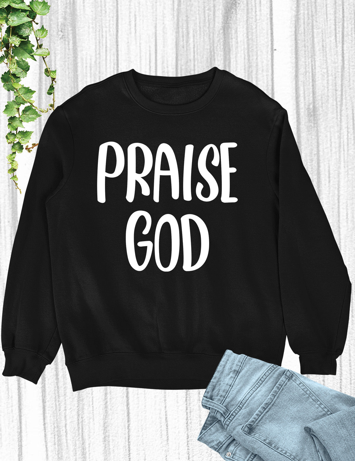 Praise God Sweatshirt Let Everything that has Breath Praise the Lord