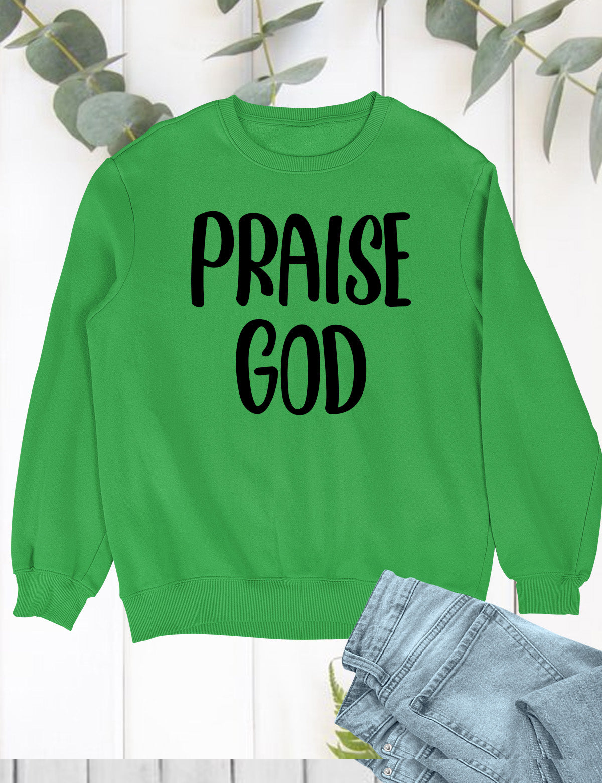 Praise God Sweatshirt Let Everything that has Breath Praise the Lord