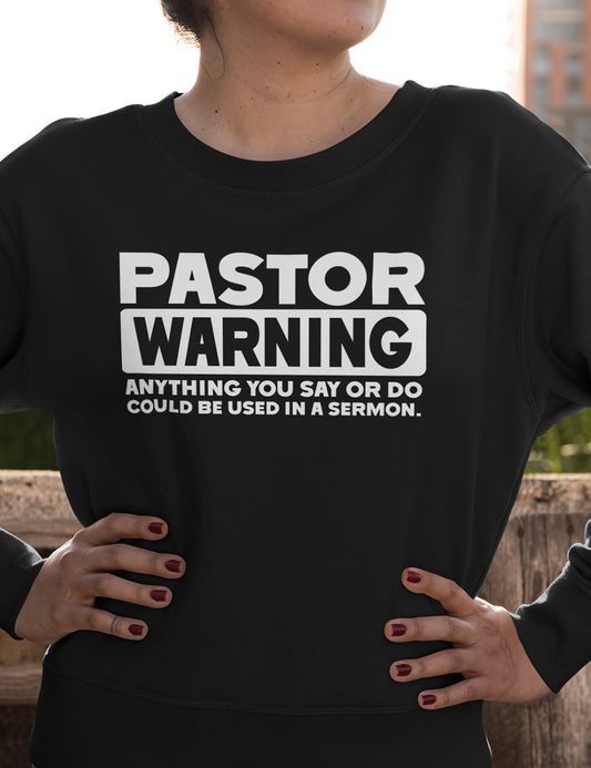 Pastor Warning Sweatshirt for church