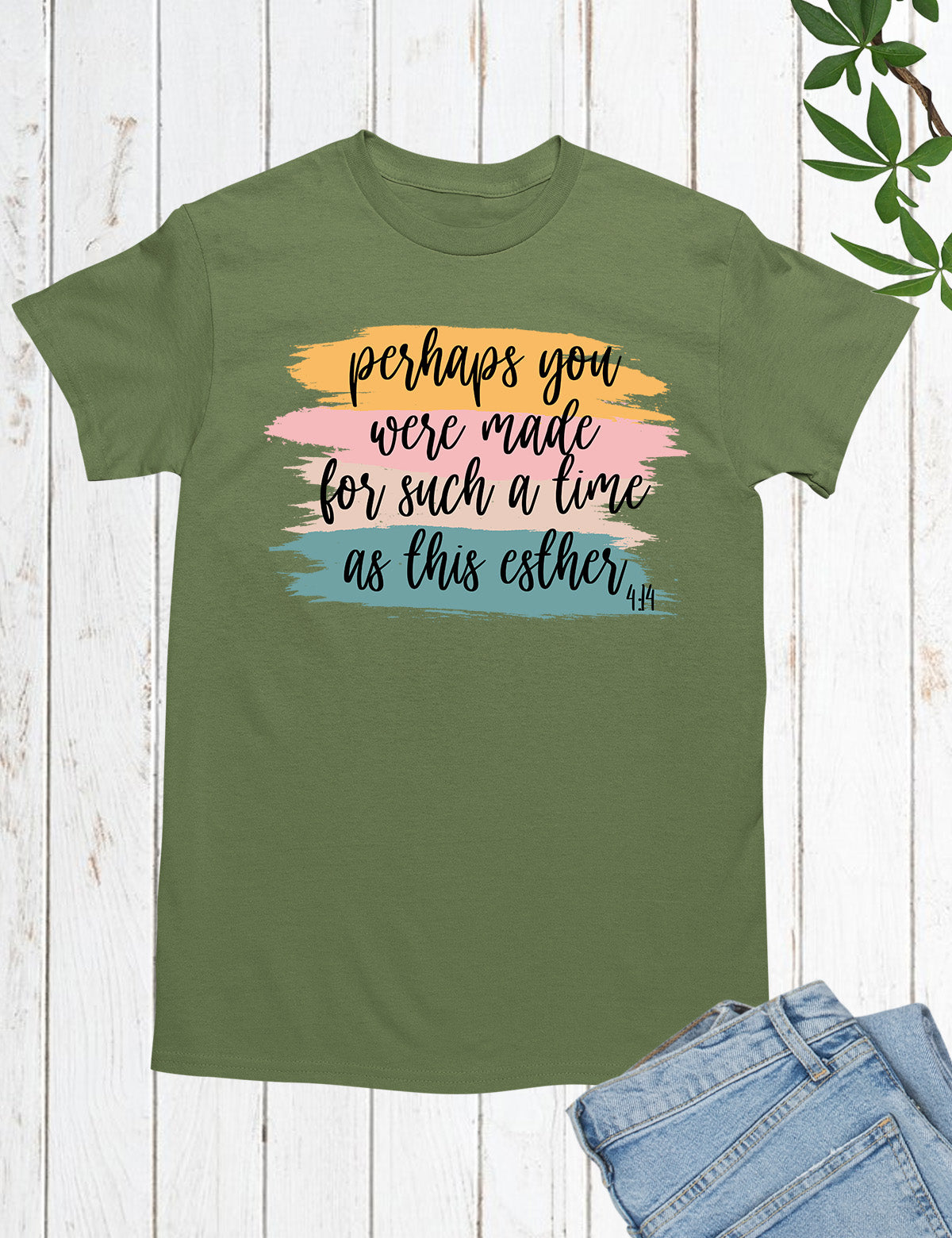 Perhaps You Were Made For Such A Time As This Esther 4:14 Christian Tee