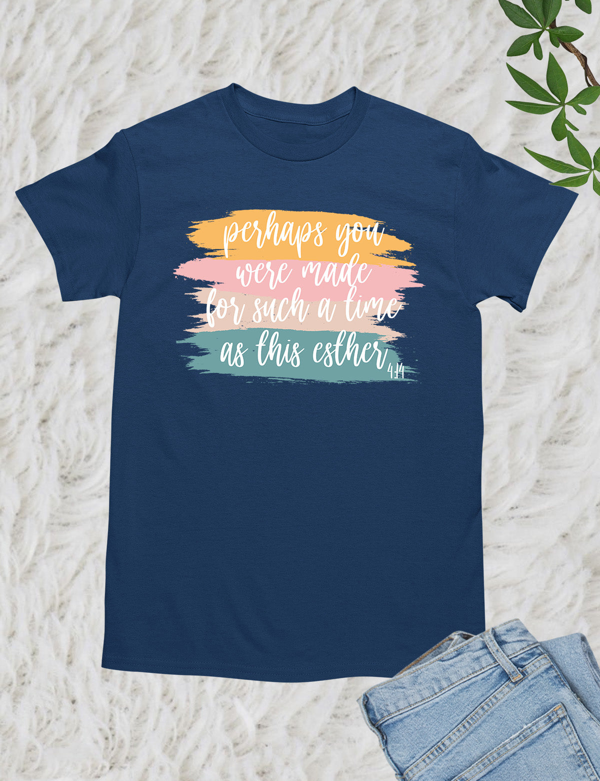 Perhaps You Were Made For Such A Time As This Esther 4:14 Christian Tee