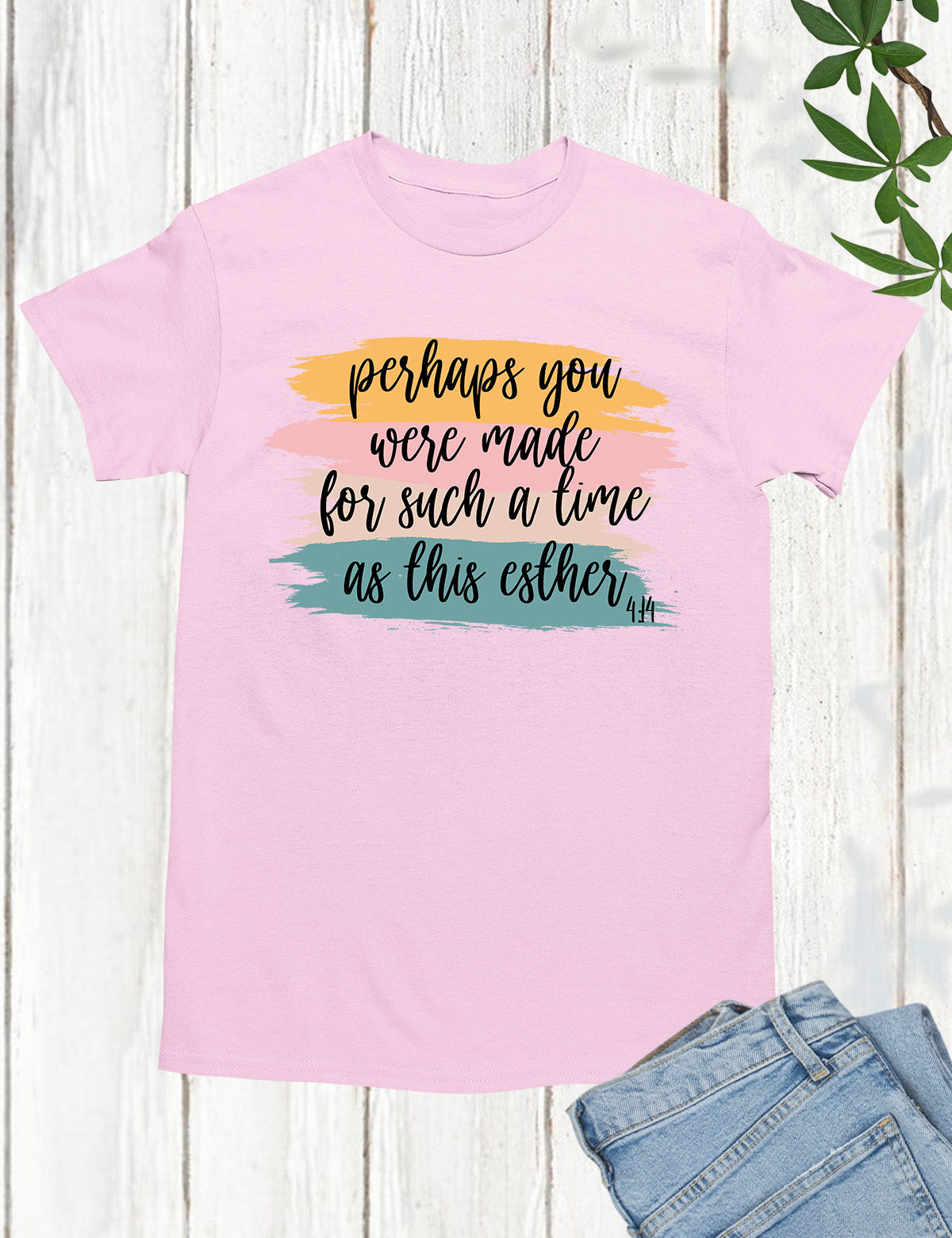Perhaps You Were Made For Such A Time As This Esther 4:14 Christian Tee