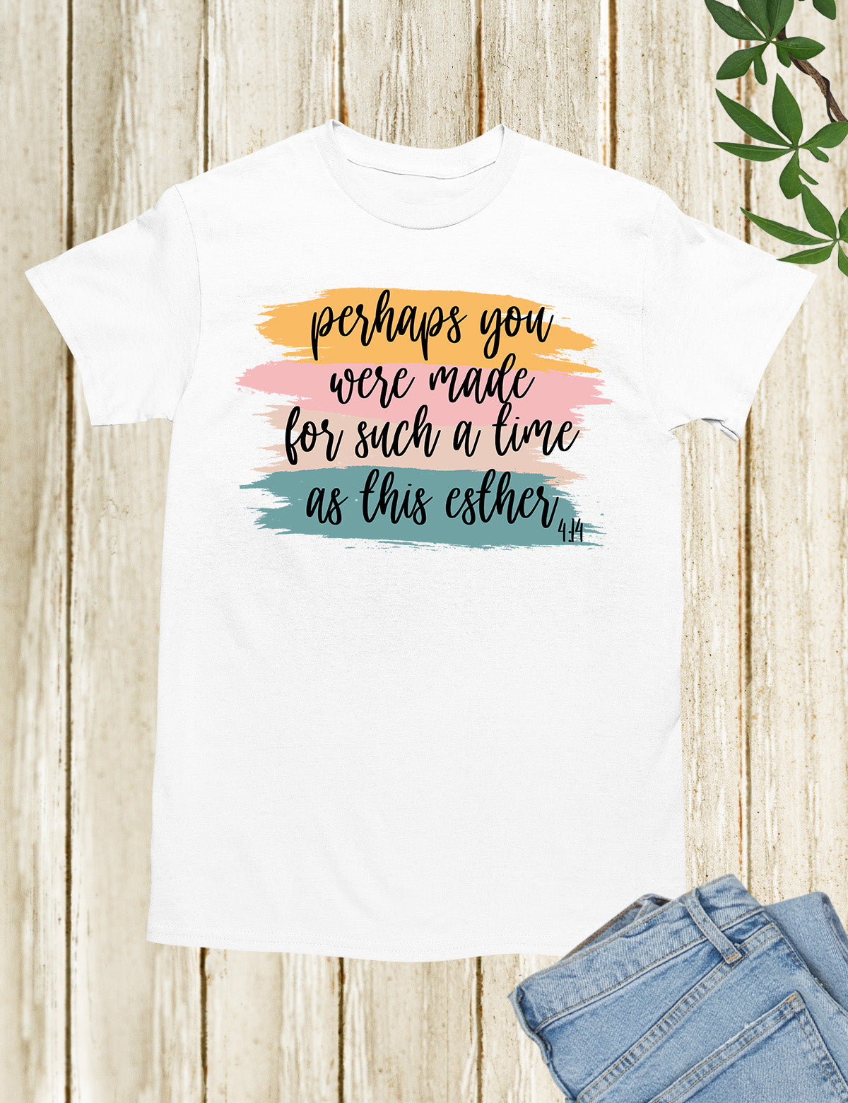 Perhaps You Were Made For Such A Time As This Esther 4:14 Christian Tee