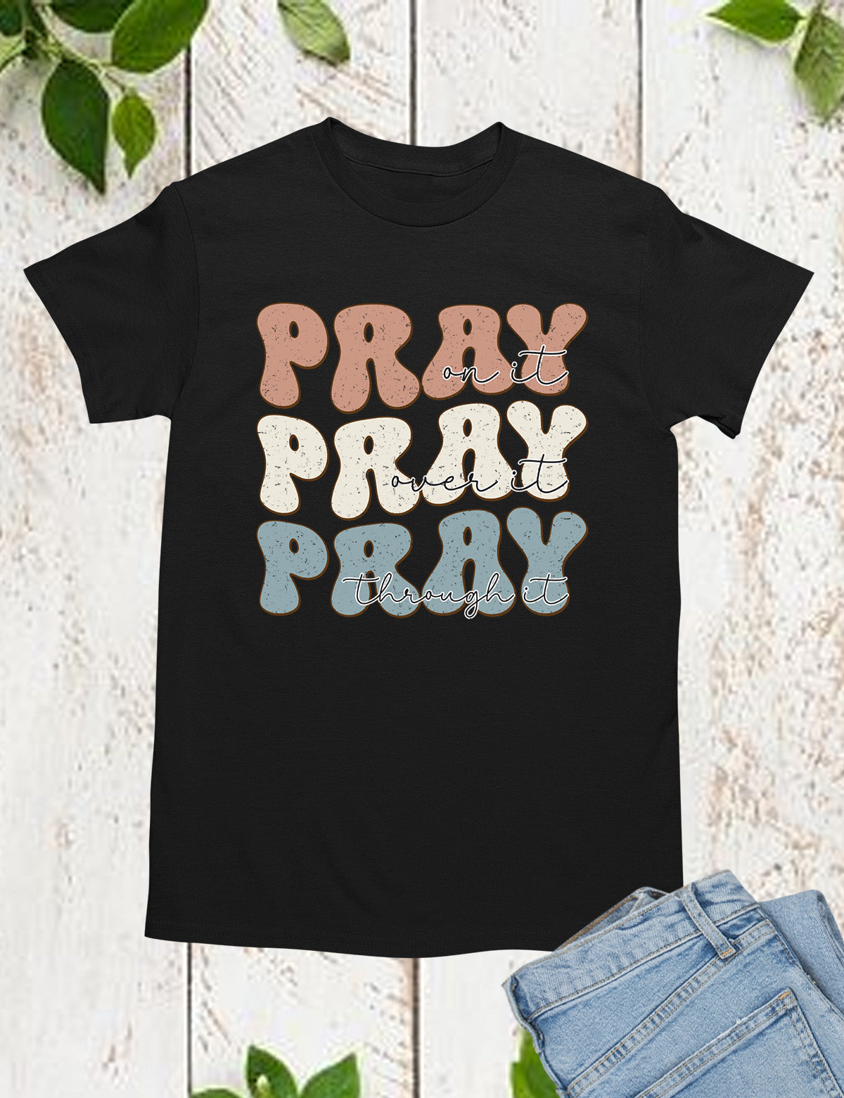 Pray On It Pray Over It Christian T Shirt