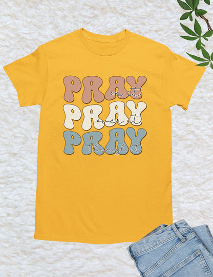 Pray On It Pray Over It Christian T Shirt